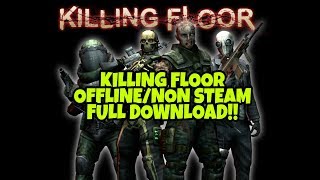 Killing Floor v1064 OFFLINE + NON STEAM 2018 (DOWNLOAD + GAMEPLAY)!! screenshot 5