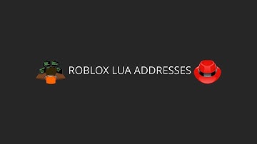 [ROBLOX] LUA ADDRESSES IN UNDER A MINUTE!!