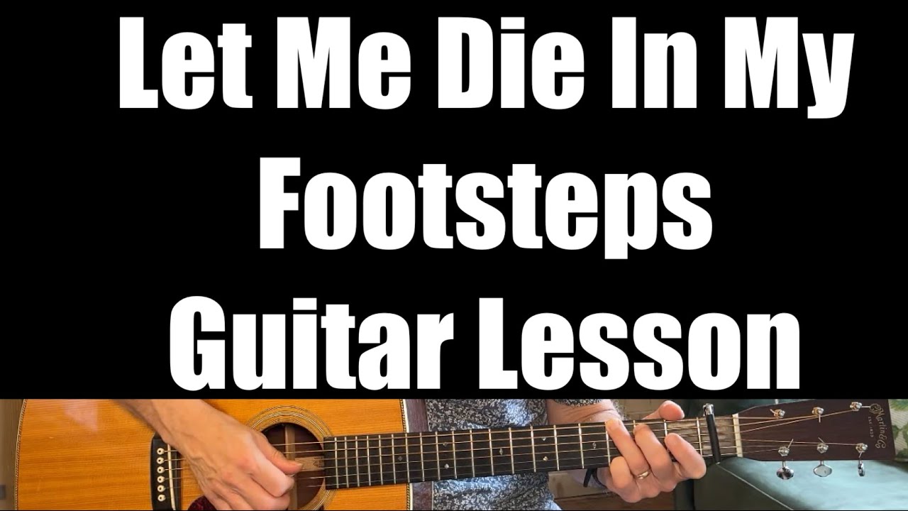 Learn Dylan's Hidden Classic: Let Me Die In My Footsteps - Guitar Lesson (Bob Dylan)