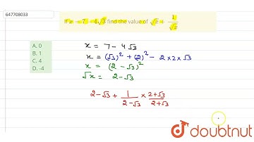 If x=7-4sqrt(3) find the value of sqrt(x)+(1)/(sqrt(x)) A. 0 B. 1 C.4 D.-4  | CLASS 14 | RRB NTP...