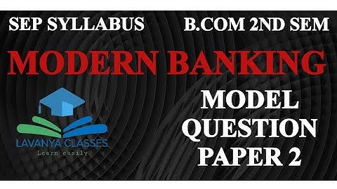 SEP SYLLABUS B.COM 2ND SEM Modern Banking model question paper 2