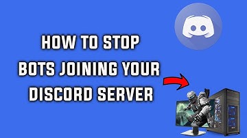 How to Stop Bots From Joining a Discord Server
