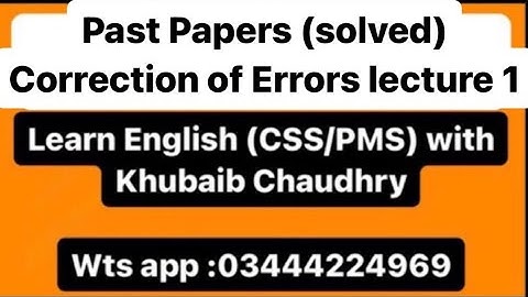 Correction of Errors CSS/PMS (Past Papers Solved Series) (Lecture 1 by @khubaib_chaudhry)