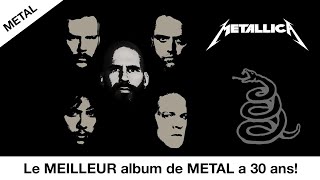 Pourquoi Le BLACK ALBUM est le MEILLEUR album de METAL (+ mon best of riffs)!