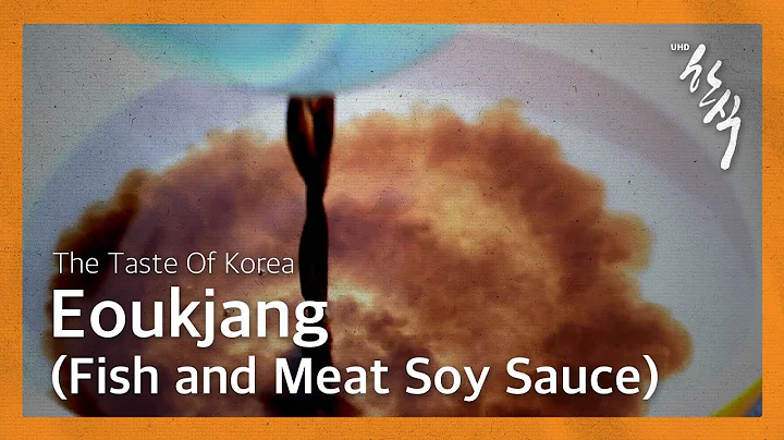 Hansik The Taste of Korea Hansik Documentary 🎬EP 16 Eoukjang (Fish and Meat Soy Sauce)