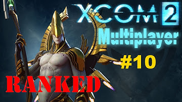 Xcom 2 Multiplayer #10: Trying to Make use of Psi Operatives (Double Ranked Games)