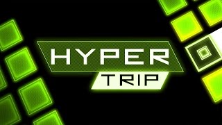 Hyper Trip - Universal - HD Gameplay Trailer