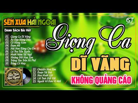 Giọng Ca Dĩ Vãng - LK Nhạc Vàng Hải Ngoại NGỌT NGÀO SAY ĐẮM TRIỆU CON TIM, Nhạc Vàng Xưa Hay Nhất