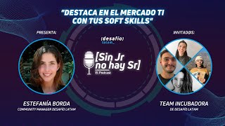 Sin Juniors No Hay Seniors - Capítulo 50: Destaca en el mercado TI con tus soft skills. screenshot 2