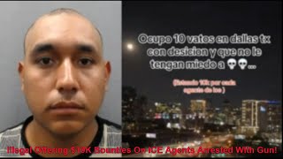 Illegal Offering $10K Bounties On ICE Agents Arrested With Gun!