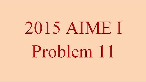 2015 AIME I Problem 11