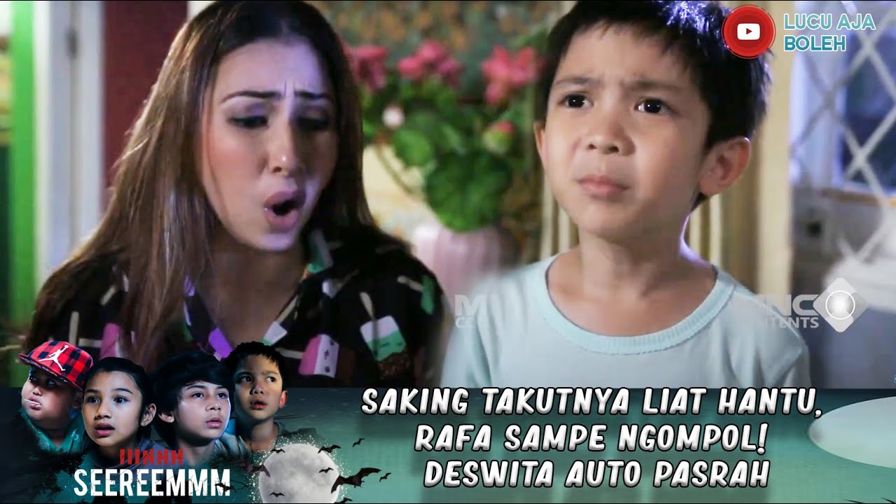 SAKING TAKUTNYA LIAT HANTU, RAFA SAMPE NGOMPOL! DESWITA AUTO PASRAH - IH SEREM