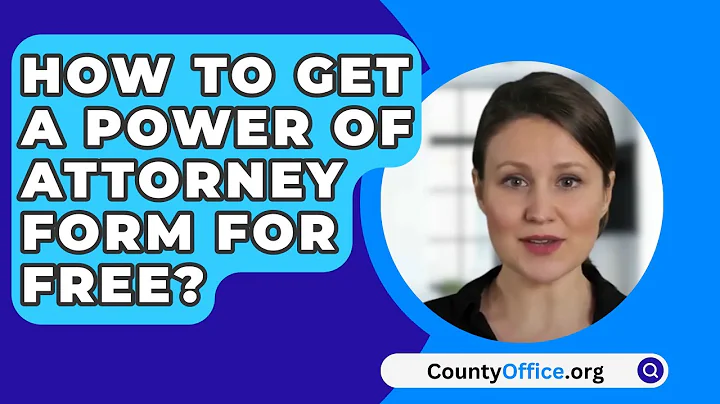 How To Get A Power Of Attorney Form For Free? - CountyOffice.org
