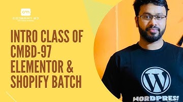 Intro & Ice Breaking Class of CMBD-97(Elementor & Shopify Batch)