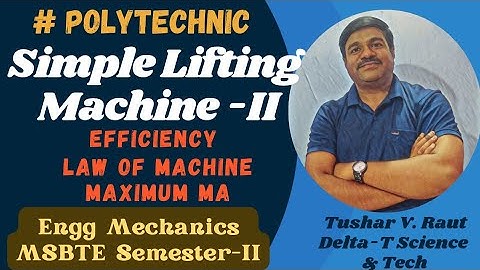 Engg Mechanics 👉🏻 Simple Lifting Machine-II Efficiency, Law of machine, Maximum Mechanical Advantage