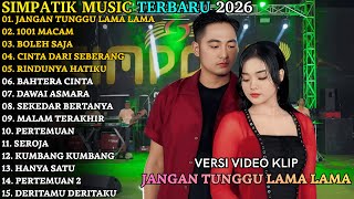 Jangan Tunggu Lama Lama  1001 Macam  Simpatik Terbaru  Simpatik  Album Terbaru 2026