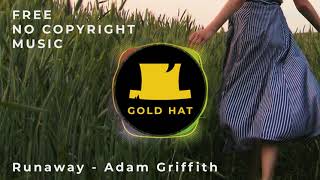 Runaway - Adam Griffith | FREE No Copyright Music