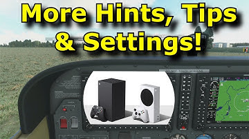 Xbox FS2020: Some More Hints Tips & Settings - Increase Sim Rate - World Map Features & More!