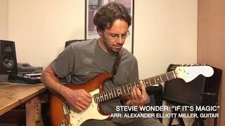 Stevie Wonder If Its Magic Arr. Alexander Elliott Miller, Guitar