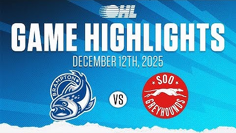 OHL Highlights: Brampton Steelheads @ Soo Greyhounds Dec. 12, 2025