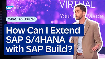How Can I Extend SAP S/4HANA with SAP Build? | What Can You Build?