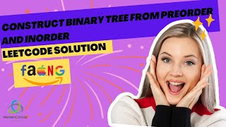 Construct Binary Tree from preorder and inorder Traversal || LeetCode 105  Question with Solution Net Worth