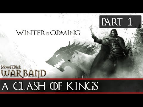 A Clash of Kings (Warband Mod) - Part 1 