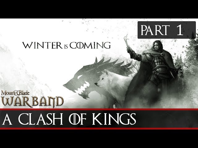 A Clash of Kings (Game of Thrones) mod for Mount & Blade: Warband - ModDB