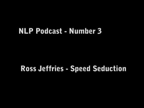 NLP Podcast 3 - Ross Jeffries - Speed Seduction