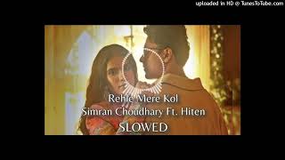 Rehle Mere Kol (Slowed & Reverb) - Simran Choudhary - Aditya Rikhari