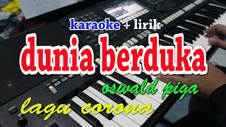 DUNIA BERDUKA [KARAOKE] OSWALD PIGA