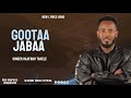 INJIFANO TAKELE GOOTAA JABAA New Oromo Song 