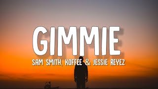 Sam Smith - Gimmie (Lyrics) Ft. Koffee, Jessie Reyez | "gimme what i want"