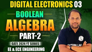 Digital Electronics 03 | BOOLEAN ALGEBRA PART 2 | EE & ECE | Gate 2024 series YT