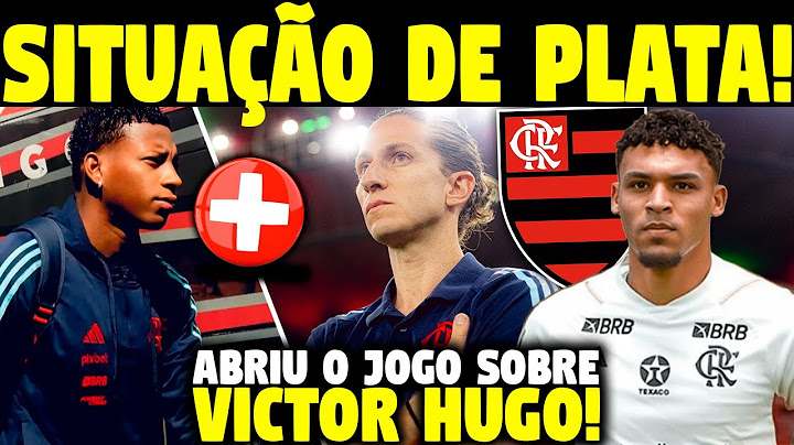 FLAMENGO SOLTA NOTA SOBRE SITUAÇÃO DE GONZALO PLATA! FILIPE LUIS ABRE O JOGO SOBRE VICTOR HUGO!