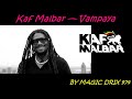 Kaf Malbar — Vampaya 2017 BY MAGIC DRIX 974 Mp3 Song