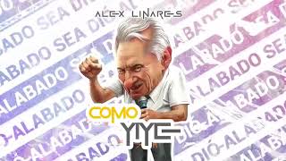 Alex Linares - Como Yiye ( Dembow Cristiano ) NOVIEMBRE 2021