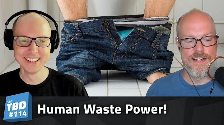 114: Holy CR@P! Energy From Human Waste