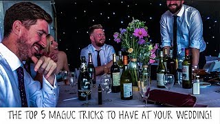 TOP 5 MAGIC TRICKS TO HAVE AT YOUR WEDDING