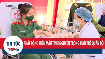 Phát động Phong trào hiến máu tình nguyện trong tuổi trẻ quân đội năm 2021