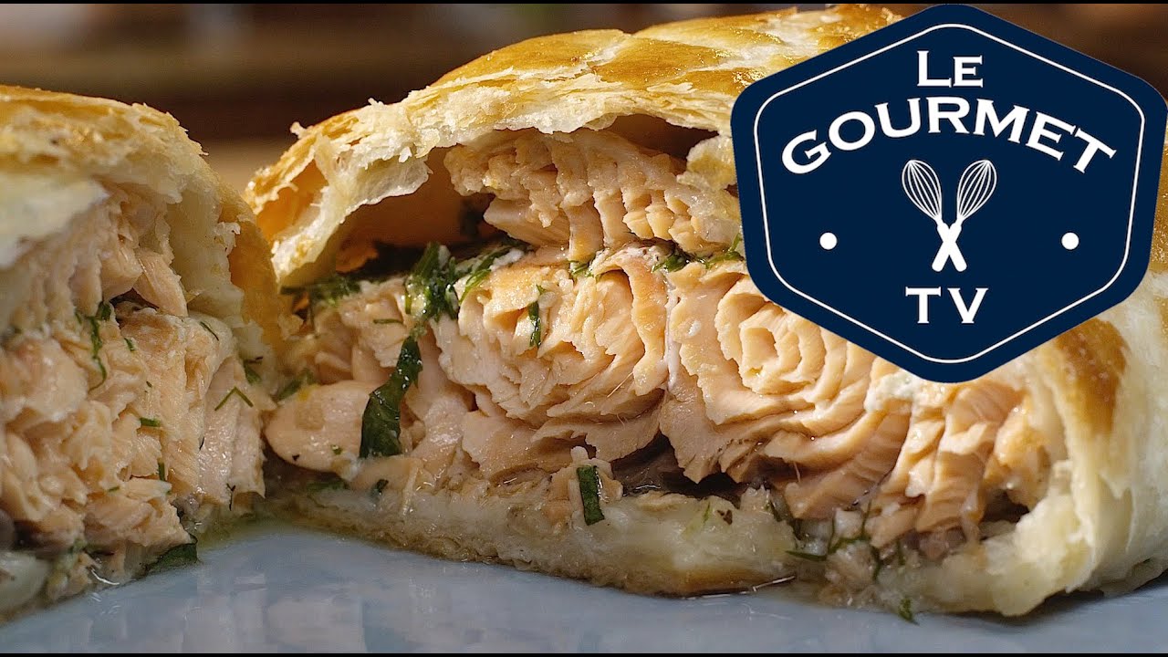 Salmon en Croûte Recipe LeGourmetTV YouTube