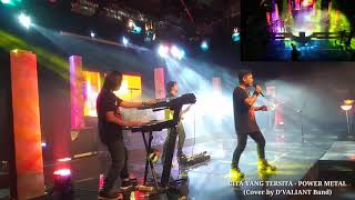 CITA YANG TERSITA - POWER METAL (Cover by D'VALIANT Band)