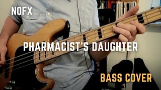 Nofx - Pharmacist&#39;s Daughter (Bass Cover)