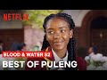 The Best Of Puleng | Blood & Water Season 2 | Netflix