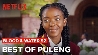 The Best Of Puleng | Blood & Water Season 2 | Netflix