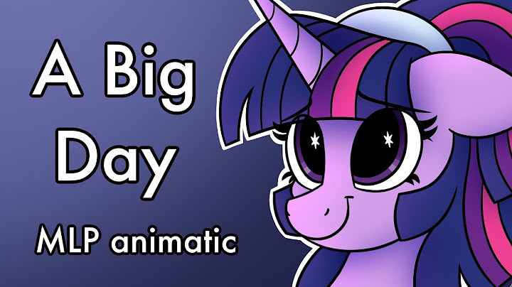 A Big Day (MLP animatic)