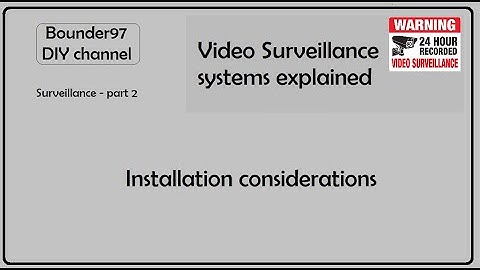 video installation considerations (surveillance part 2)