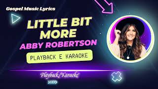 Abby Robertson Little Bit More Playback And Karaoke