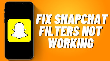 How to Fix Snapchat Filters Not Working (2023)