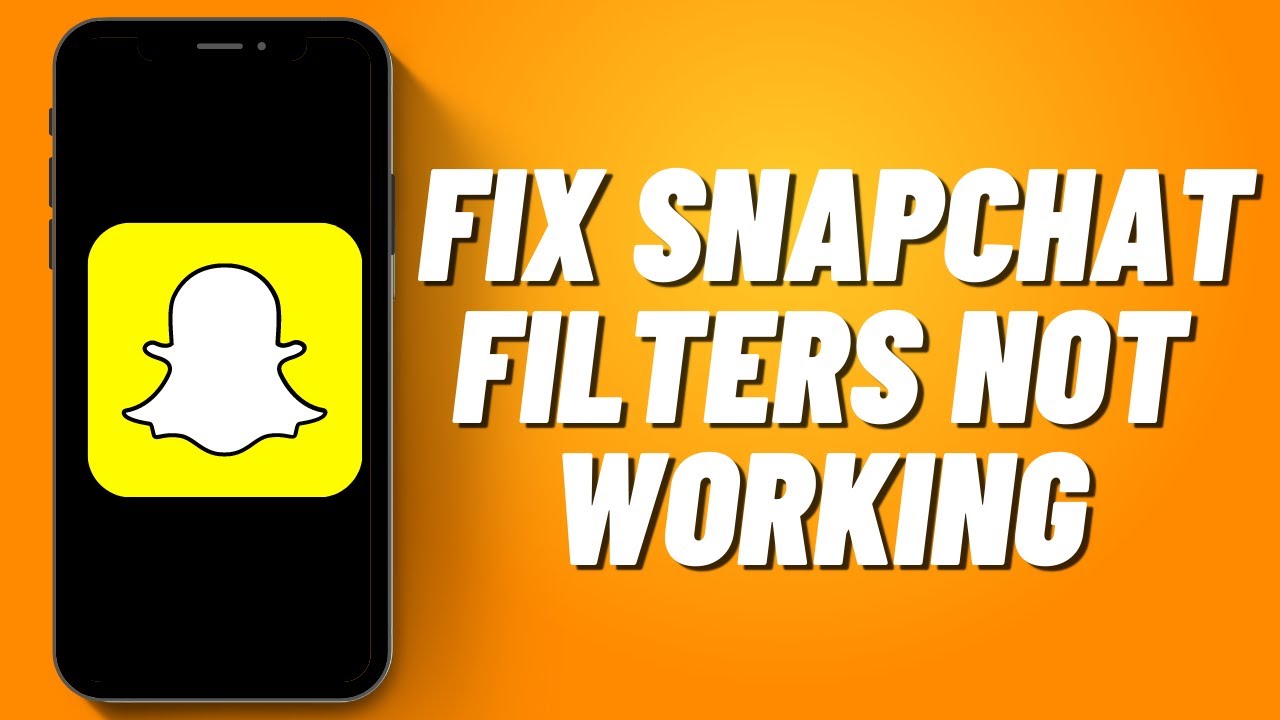 How to Fix Snapchat Filters Not Working (2023)